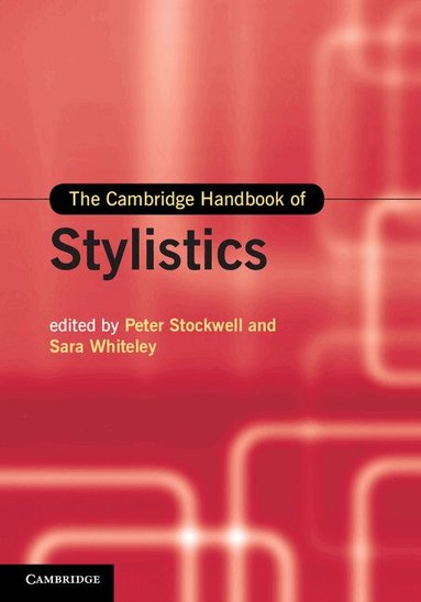 Peter Stockwell, Sara Whiteley - The Cambridge Handbook of Stylistics, Inbunden