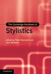 Peter Stockwell, Sara Whiteley, Peter (University of Nottingham) Stockwell, Sara (University of Sheffield) Whiteley - The Cambridge Handbook of Stylistics, Inbunden