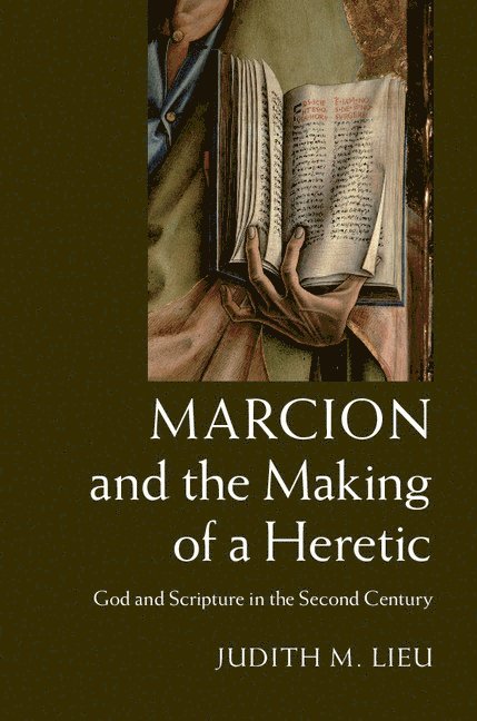 Marcion and the Making of a Heretic 1