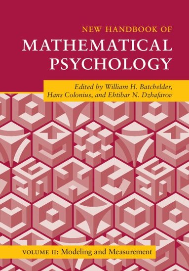 William H. Batchelder, Hans Colonius, Ehtibar N. Dzhafarov - New Handbook of Mathematical Psychology: Volume 2, Modeling and Measurement, Inbunden
