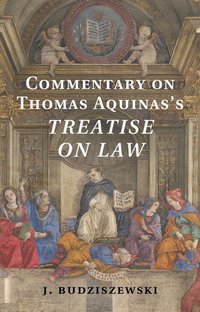 bokomslag Commentary on Thomas Aquinas's Treatise on Law
