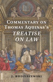 J. Budziszewski, Austin) Budziszewski, J. (University of Texas - Commentary on Thomas Aquinas's Treatise on Law, Inbunden