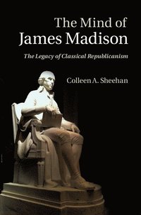 bokomslag The Mind of James Madison