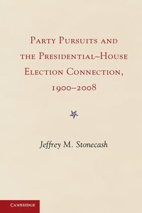 bokomslag Party Pursuits and The Presidential-House Election Connection, 1900-2008