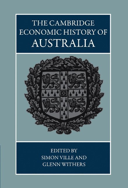 Simon Ville, Glenn Withers, New South Wales) Ville, Simon (University of Wollongong, Canberra) Withers, Glenn (Australian National University - The Cambridge Economic History of Australia, Inbunden
