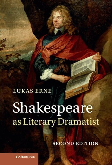 Lukas Erne - Shakespeare as Literary Dramatist, Inbunden