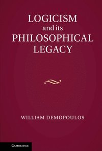 bokomslag Logicism and its Philosophical Legacy