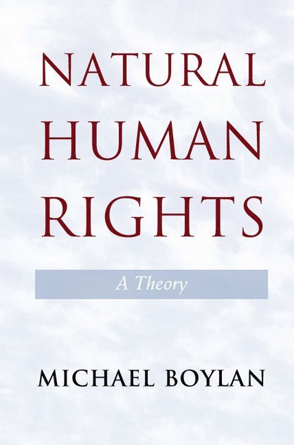 Michael Boylan - Natural Human Rights, Inbunden