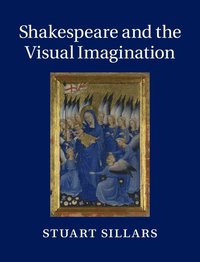 bokomslag Shakespeare and the Visual Imagination