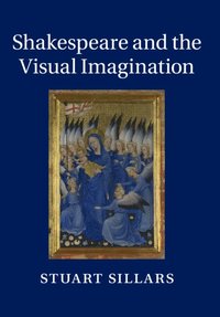 bokomslag Shakespeare and the Visual Imagination