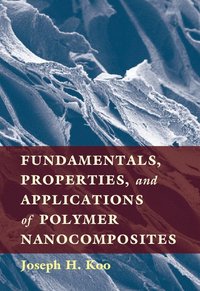bokomslag Fundamentals, Properties, and Applications of Polymer Nanocomposites