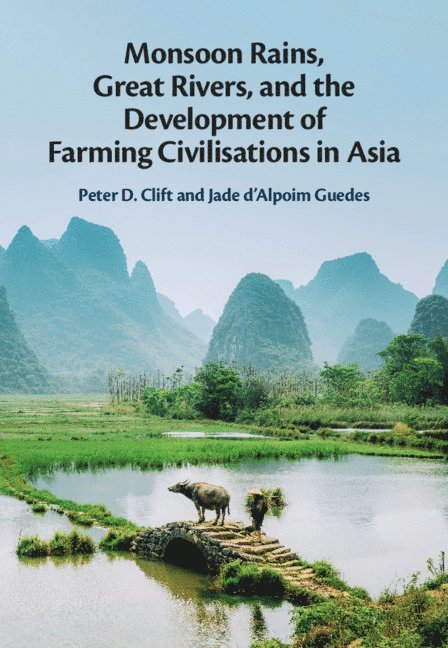Monsoon Rains, Great Rivers and the Development of Farming Civilisations in Asia 1