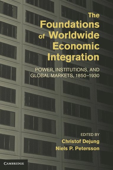 bokomslag The Foundations of Worldwide Economic Integration