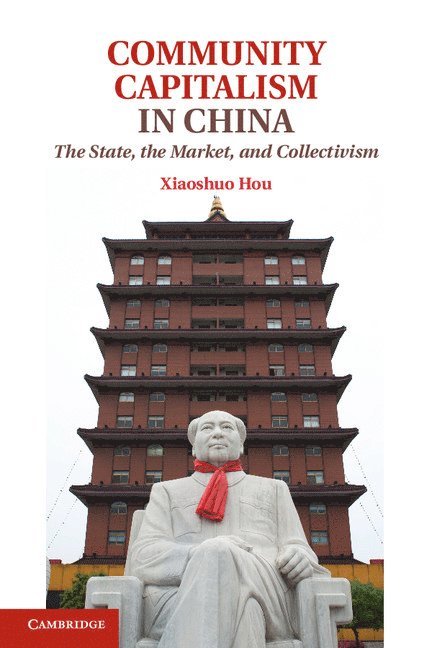 Xiaoshuo Hou - Community Capitalism in China, Inbunden