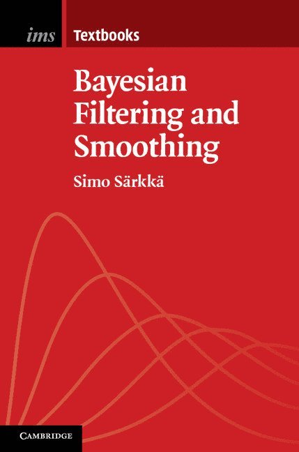 Simo S&#228;rkk&#228;, Finland) Sarkka, Simo (Aalto University - Bayesian Filtering and Smoothing, Inbunden