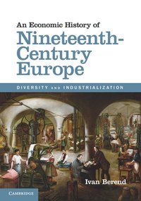 bokomslag An Economic History of Nineteenth-Century Europe