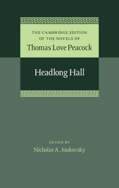 Thomas Love Peacock, Nicholas A. Joukovsky - Headlong Hall, Inbunden