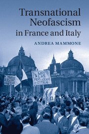 Andrea Mammone, University of London) Mammone, Andrea (Royal Holloway - Transnational Neofascism in France and Italy, Inbunden