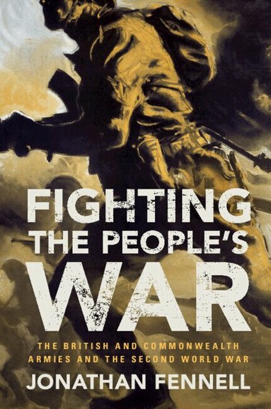 Jonathan Fennell - Fighting the People's War, Inbunden