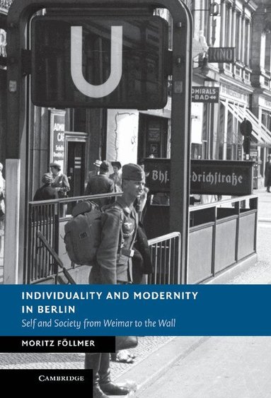 Moritz Föllmer - Individuality and Modernity in Berlin, Inbunden