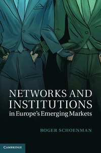 bokomslag Networks and Institutions in Europe's Emerging Markets