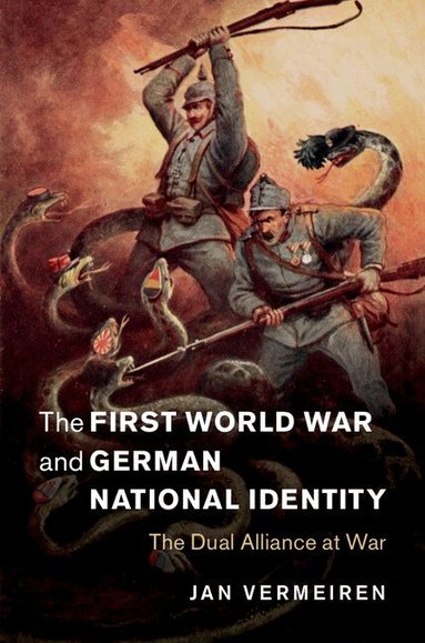 Jan Vermeiren - The First World War and German National Identity, Inbunden