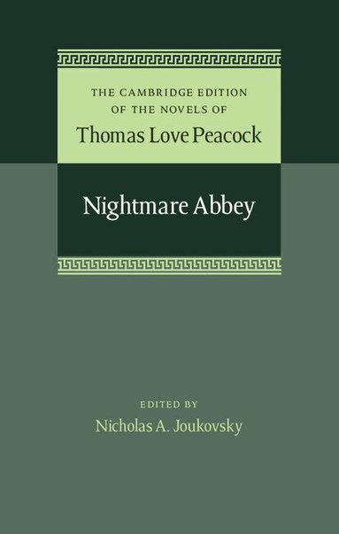 Thomas Love Peacock, Nicholas A. Joukovsky - Nightmare Abbey, Inbunden