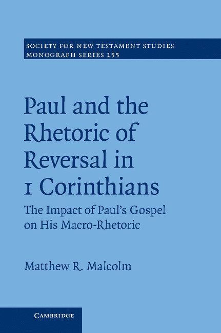 Paul and the Rhetoric of Reversal in 1 Corinthians 1