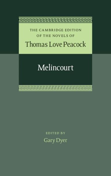 Thomas Love Peacock, Gary Dyer - Melincourt, Inbunden