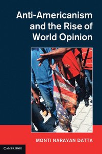 bokomslag Anti-Americanism and the Rise of World Opinion