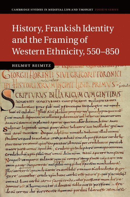 New Jersey) Reimitz, Helmut (Princeton University, Helmut Reimitz - History, Frankish Identity and the Framing of Western Ethnicity, 550–850, Inbunden