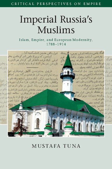 Mustafa Tuna - Imperial Russia's Muslims, Inbunden