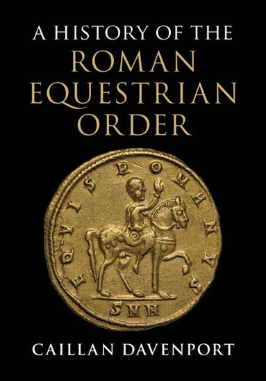 bokomslag A History of the Roman Equestrian Order