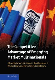 Peter J. Williamson, Ravi Ramamurti, Afonso Fleury, Maria Tereza Leme Fleury, Cambridge) Williamson, Peter J. (Judge Business School, Boston) Ramamurti, Ravi (Northeastern University, Peter Williamson - The Competitive Advantage of Emerging Market Multinationals, Inbunden