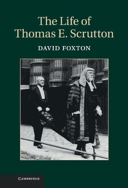 The Life of Thomas E. Scrutton 1