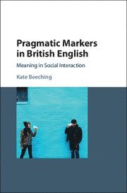 bokomslag Pragmatic Markers in British English