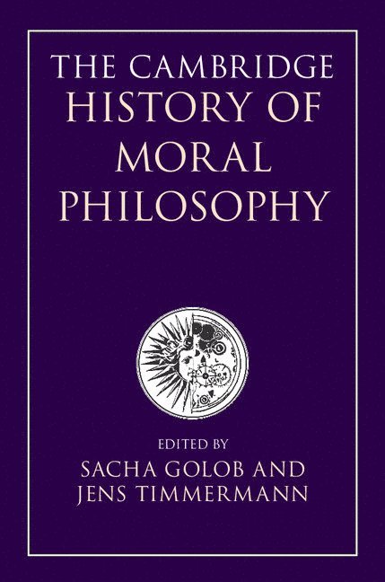 Sacha Golob, Jens Timmermann, Sacha (King's College London) Golob, Scotland) Timmermann, Jens (University of St Andrews - Cambridge History of Moral Philosophy, Inbunden
