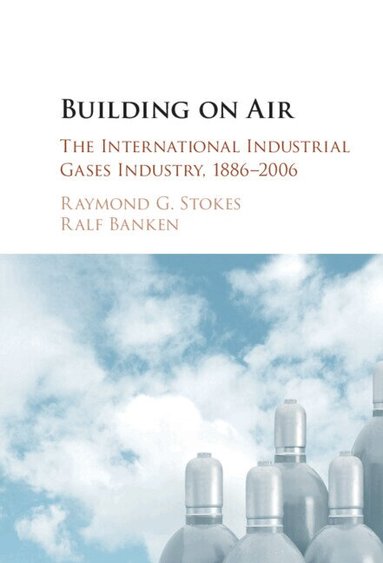 Raymond G. Stokes, Ralf Banken - Building on Air, Inbunden