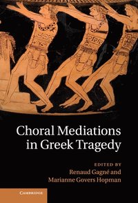 bokomslag Choral Mediations in Greek Tragedy