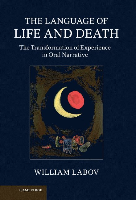William Labov, William (University of Pennsylvania) Labov - The Language of Life and Death, Inbunden