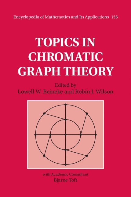 Lowell W. Beineke, Robin J. Wilson, Indiana) Beineke, Lowell W. (Purdue University, Milton Keynes) Wilson, Robin J. (The Open University, Lowell W Beineke, Robin J Wilson - Topics in Chromatic Graph Theory, Inbunden
