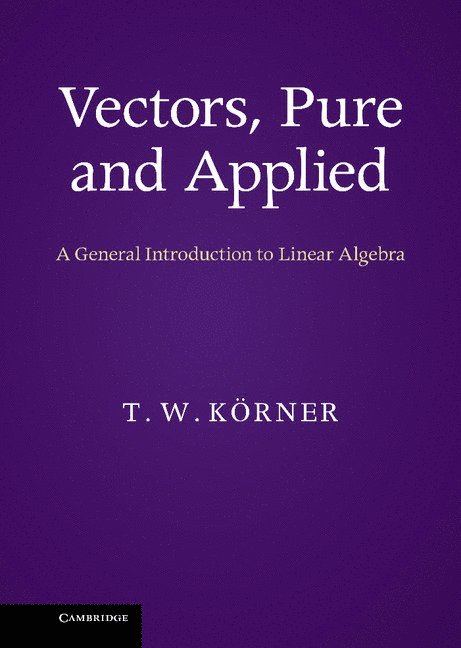 Vectors, Pure and Applied 1