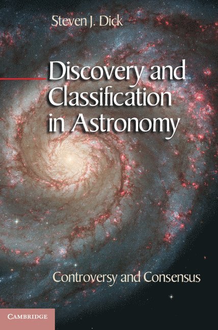 Steven J. Dick - Discovery and Classification in Astronomy, Inbunden
