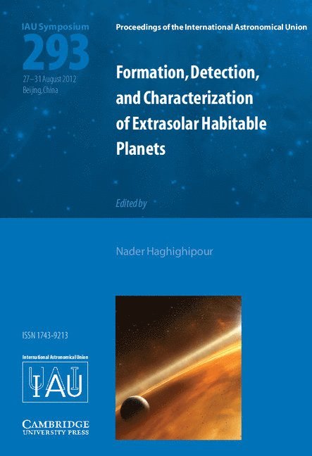 Formation, Detection, and Characterization of Extrasolar Habitable Planets (IAU S293) 1
