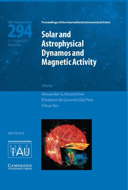 Solar and Astrophysical Dynamos and Magnetic Activity (IAU S294) 1