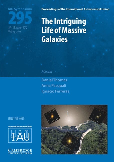 The Intriguing Life of Massive Galaxies (IAU S295) 1
