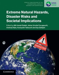 bokomslag Extreme Natural Hazards, Disaster Risks and Societal Implications