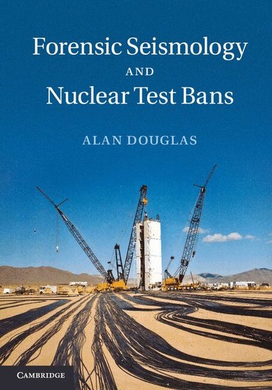 Alan Douglas - Forensic Seismology and Nuclear Test Bans, Inbunden
