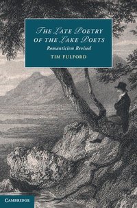 bokomslag The Late Poetry of the Lake Poets