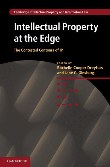Rochelle Cooper Dreyfuss, Jane C. Ginsburg - Intellectual Property at the Edge, Inbunden